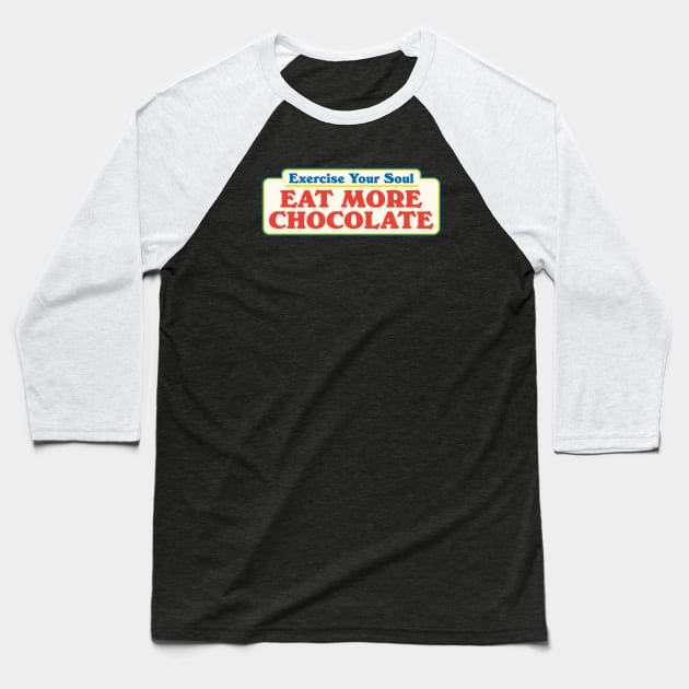 Retro Exercise Your Soul Eat More Chocolate Vintage Aesthetic Baseball T-Shirt by dewinpal